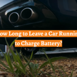 How Long to Leave a Car Running to Charge Battery?