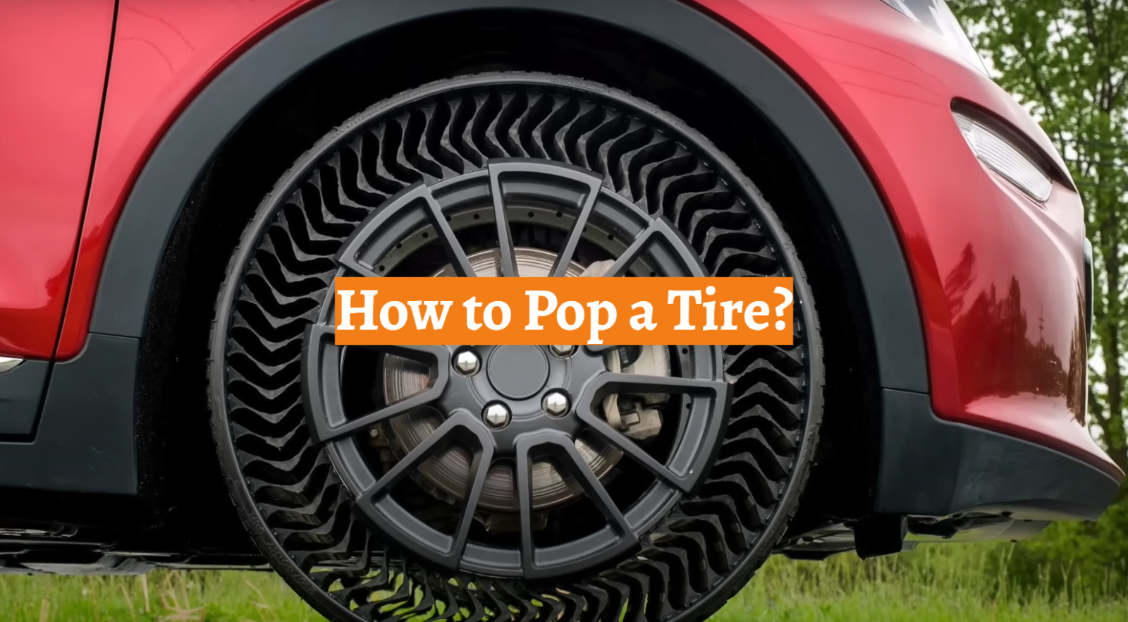 How to Pop a Tire?