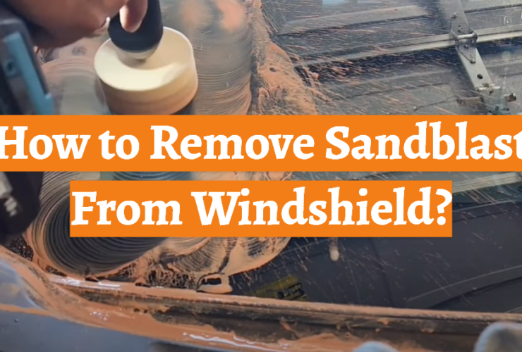 How to Remove Sandblast From Windshield?