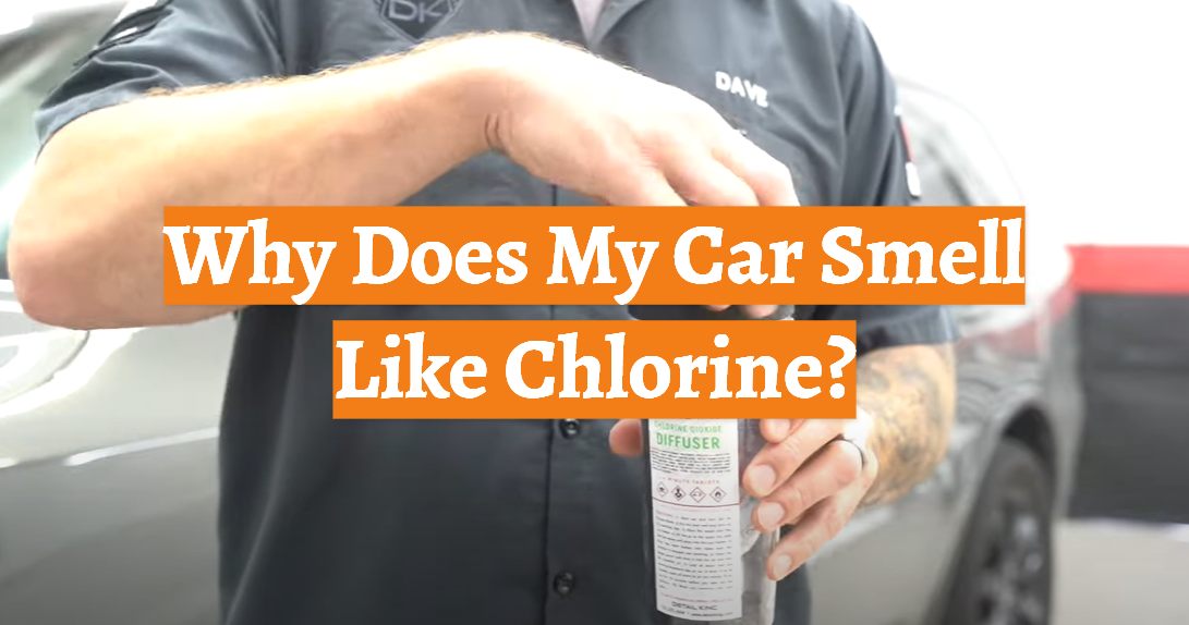 Why Does My Car Smell Like Chlorine?