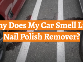 Why Does My Car Smell Like Nail Polish Remover?