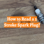 How to Read a 2 Stroke Spark Plug?