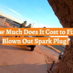 How Much Does It Cost to Fix a Blown Out Spark Plug?