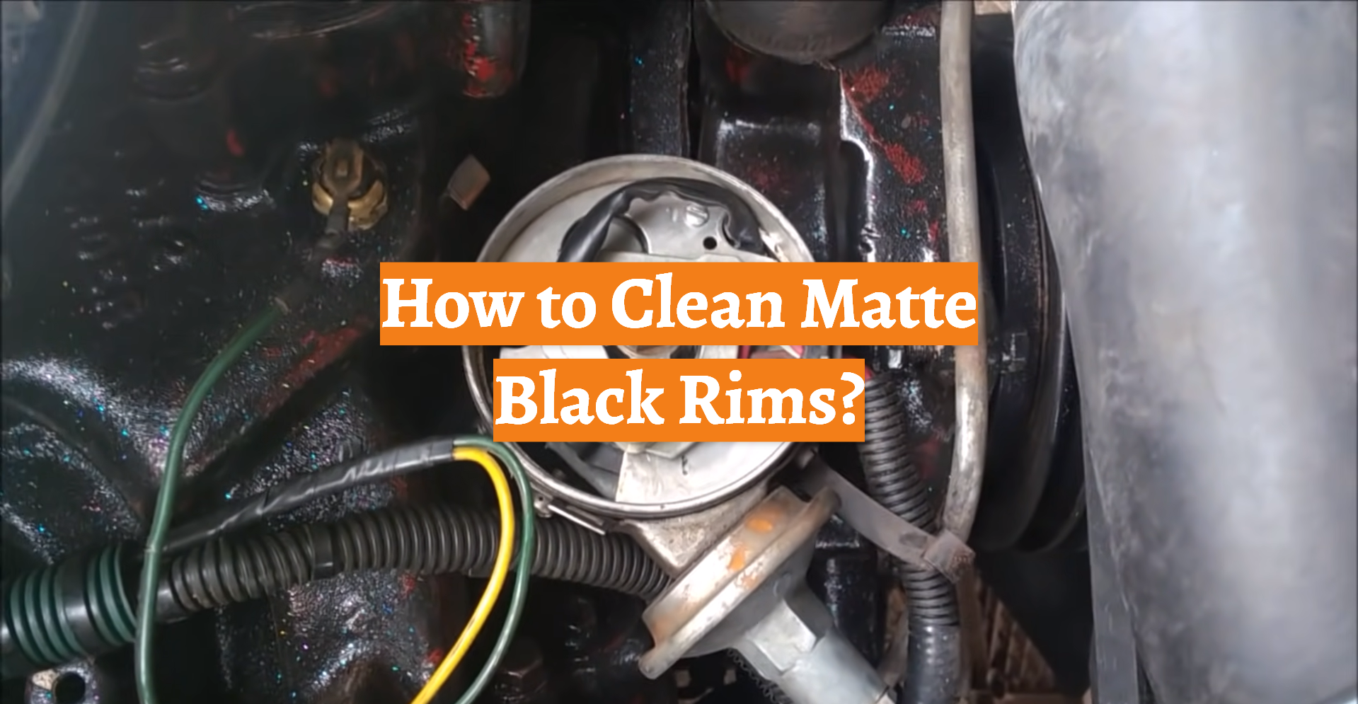 How to Clean Matte Black Rims? - CarProfy