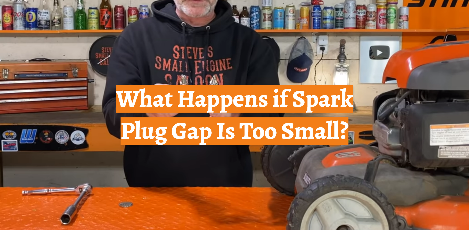 What Happens if Spark Plug Gap Is Too Small?