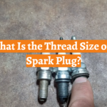 What Is the Thread Size of a Spark Plug?